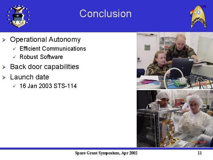 Conclusion Ø Operational Autonomy ü ü Ø Ø Efficient Communications Robust Software Back door