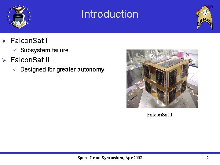 Introduction Ø Falcon. Sat I ü Ø Subsystem failure Falcon. Sat II ü Designed