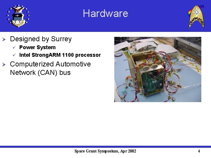 Hardware Ø Designed by Surrey ü ü Ø Power System Intel Strong. ARM 1100