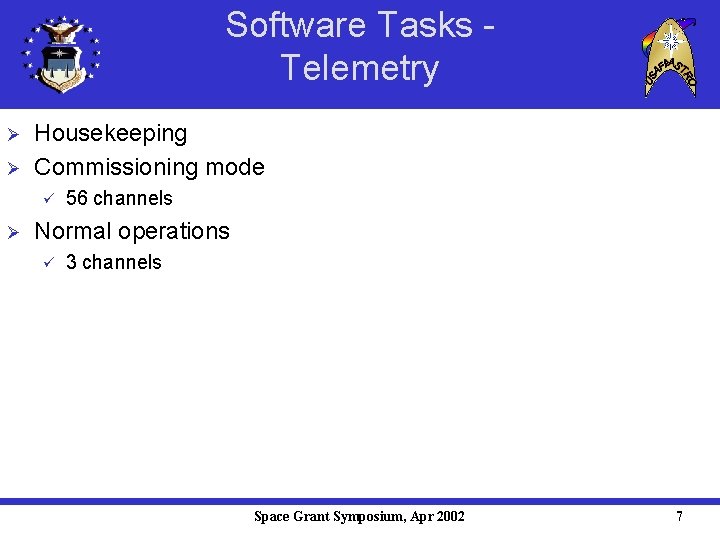 Software Tasks Telemetry Ø Ø Housekeeping Commissioning mode ü Ø 56 channels Normal operations