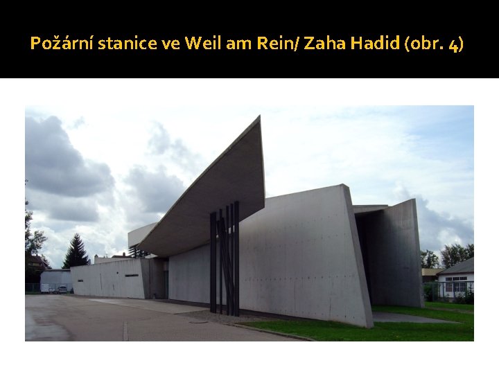 Požární stanice ve Weil am Rein/ Zaha Hadid (obr. 4) 