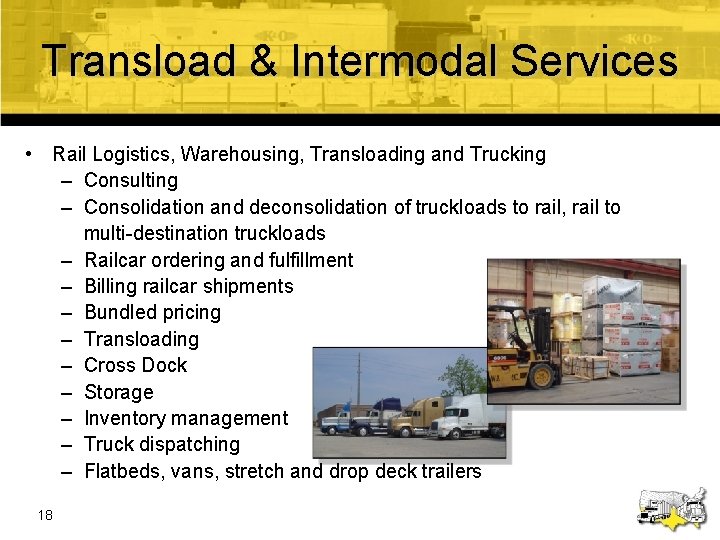 Transload & Intermodal Services • Rail Logistics, Warehousing, Transloading and Trucking – Consulting –