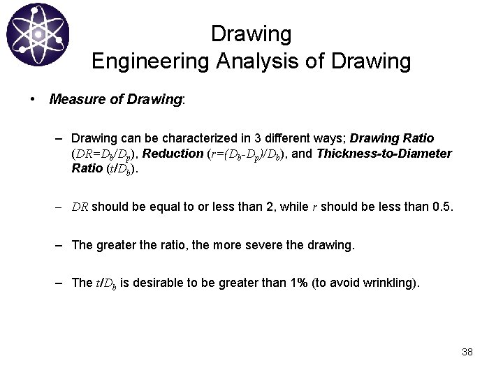 Drawing Engineering Analysis of Drawing • Measure of Drawing: – Drawing can be characterized