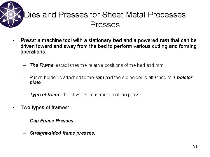 Dies and Presses for Sheet Metal Processes Presses • Press: a machine tool with