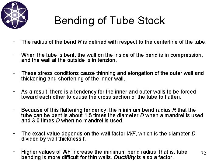 Bending of Tube Stock • The radius of the bend R is defined with