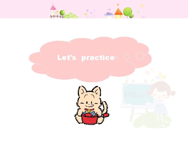 Let's practice 
