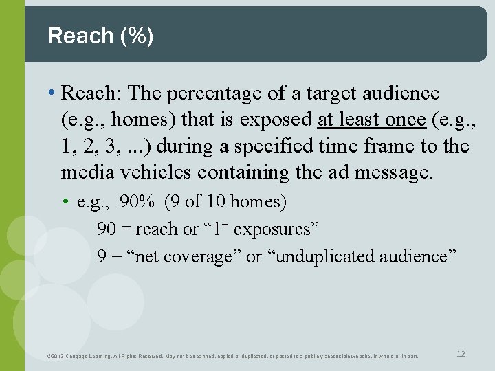 Reach (%) • Reach: The percentage of a target audience (e. g. , homes)