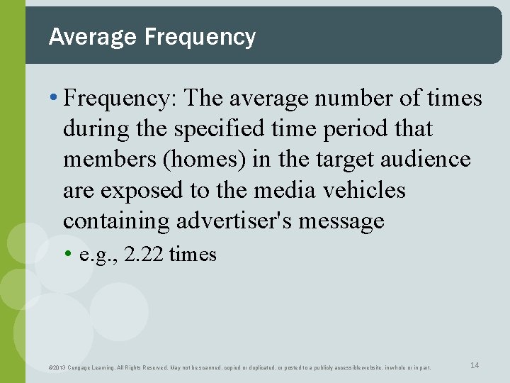 Average Frequency • Frequency: The average number of times during the specified time period