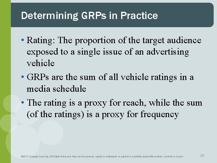 Determining GRPs in Practice • Rating: The proportion of the target audience exposed to