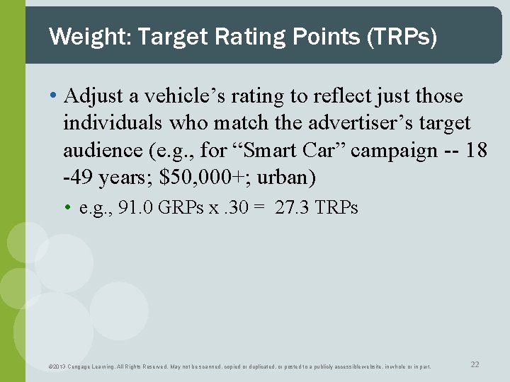 Weight: Target Rating Points (TRPs) • Adjust a vehicle’s rating to reflect just those