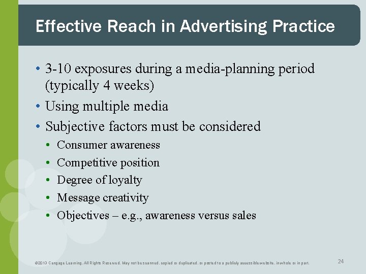 Effective Reach in Advertising Practice • 3 -10 exposures during a media-planning period (typically