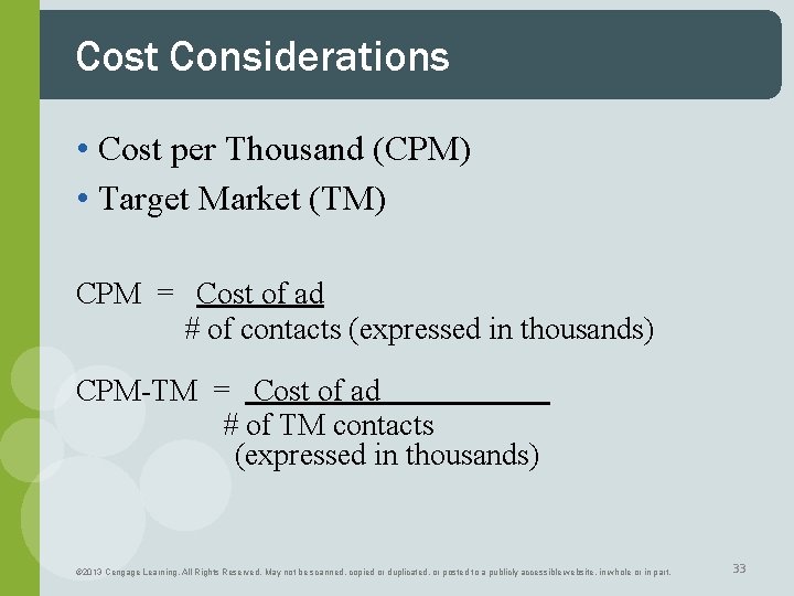 Cost Considerations • Cost per Thousand (CPM) • Target Market (TM) CPM = Cost