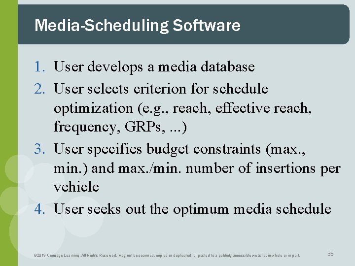 Media-Scheduling Software 1. User develops a media database 2. User selects criterion for schedule