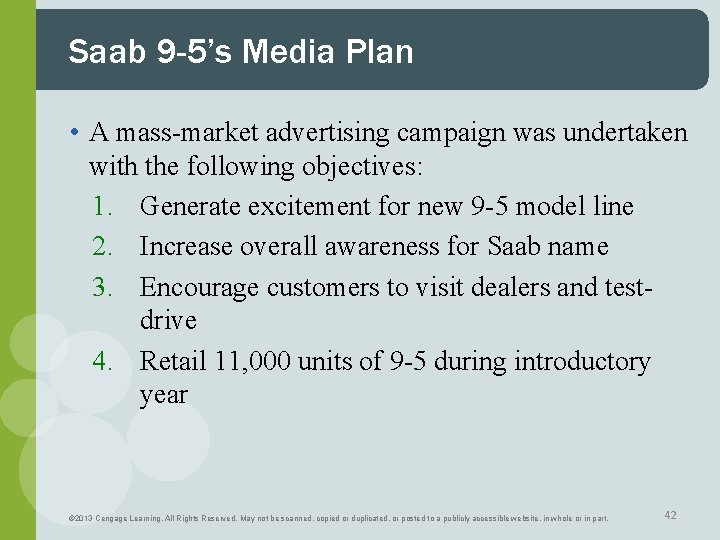 Saab 9 -5’s Media Plan • A mass-market advertising campaign was undertaken with the