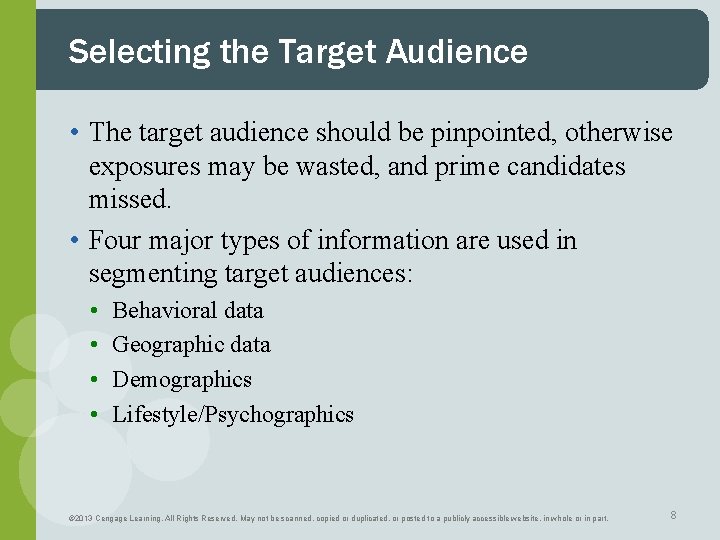 Selecting the Target Audience • The target audience should be pinpointed, otherwise exposures may