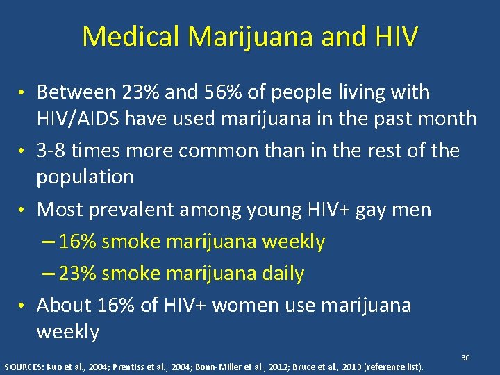 Medical Marijuana and HIV • Between 23% and 56% of people living with HIV/AIDS