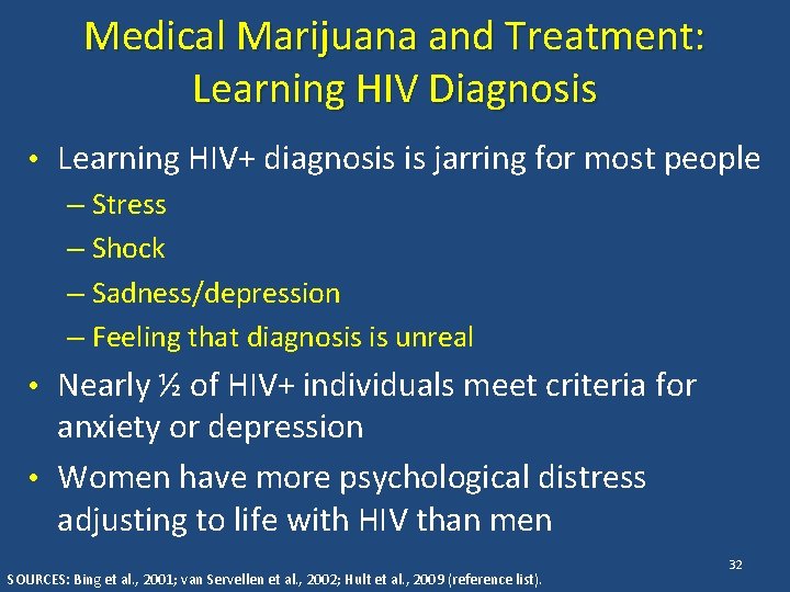Medical Marijuana and Treatment: Learning HIV Diagnosis • Learning HIV+ diagnosis is jarring for