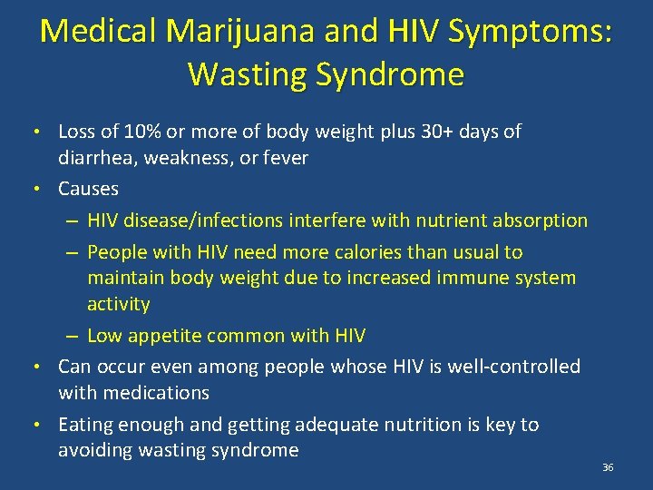 Medical Marijuana and HIV Symptoms: Wasting Syndrome • Loss of 10% or more of