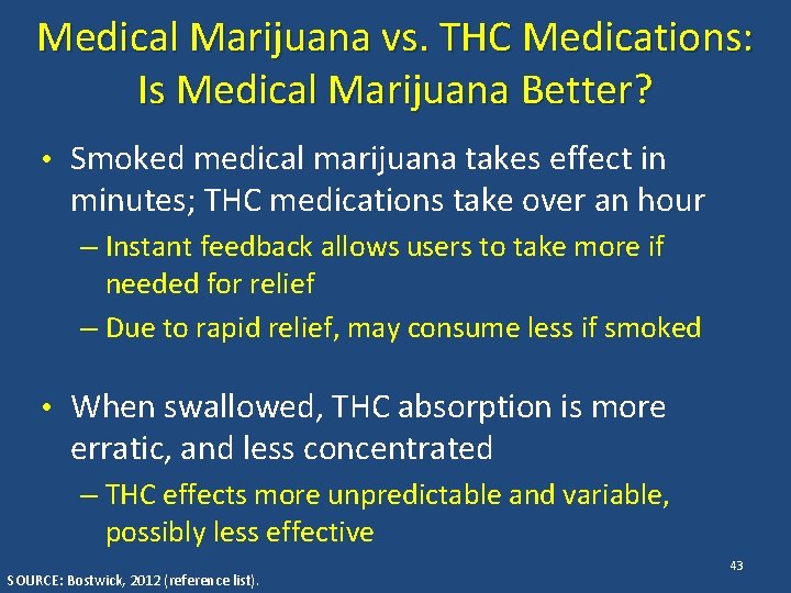 Medical Marijuana vs. THC Medications: Is Medical Marijuana Better? • Smoked medical marijuana takes