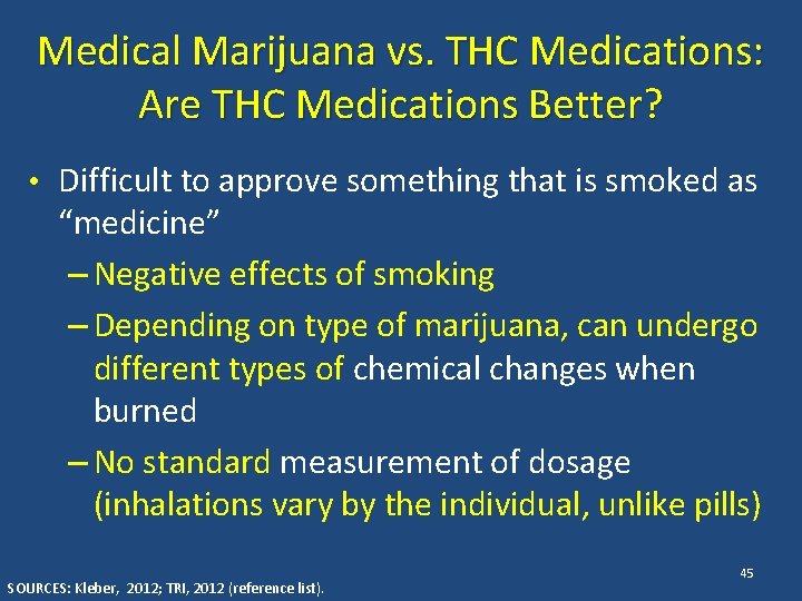 Medical Marijuana vs. THC Medications: Are THC Medications Better? • Difficult to approve something