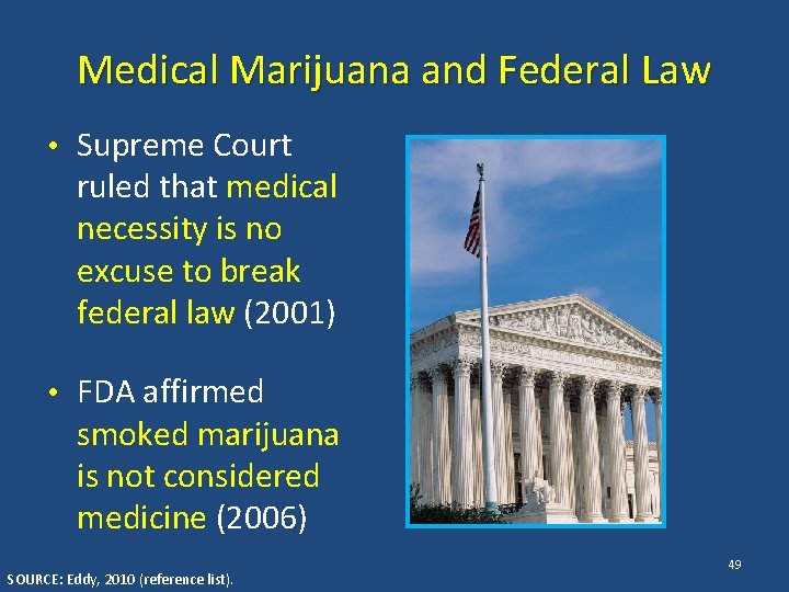 Medical Marijuana and Federal Law • Supreme Court ruled that medical necessity is no