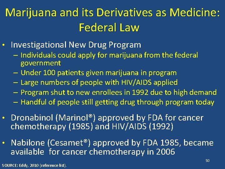 Marijuana and its Derivatives as Medicine: Federal Law • Investigational New Drug Program –