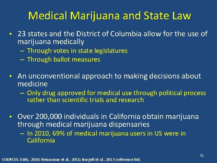 Medical Marijuana and State Law • 23 states and the District of Columbia allow