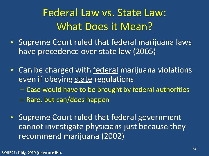 Federal Law vs. State Law: What Does it Mean? • Supreme Court ruled that
