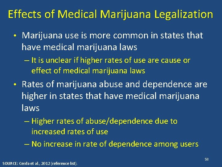 Effects of Medical Marijuana Legalization • Marijuana use is more common in states that