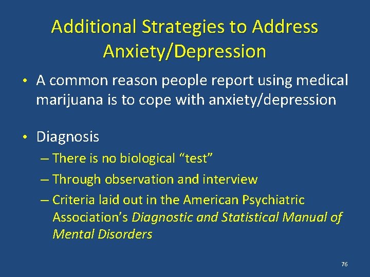 Additional Strategies to Address Anxiety/Depression • A common reason people report using medical marijuana