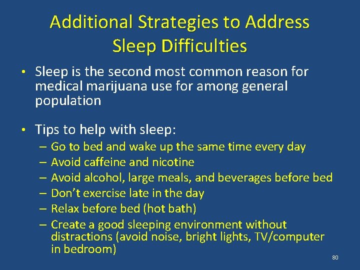 Additional Strategies to Address Sleep Difficulties • Sleep is the second most common reason