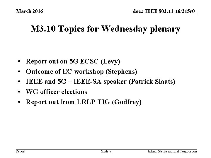 March 2016 doc. : IEEE 802. 11 -16/215 r 0 M 3. 10 Topics