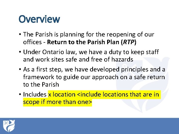 Overview • The Parish is planning for the reopening of our offices - Return