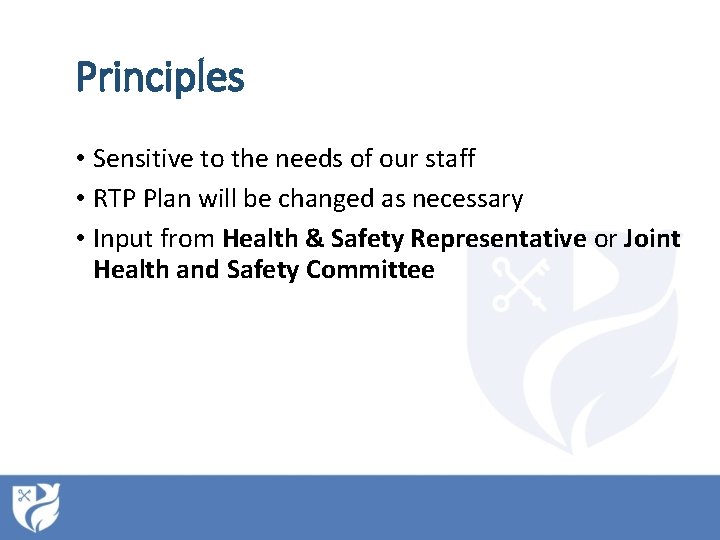 Principles • Sensitive to the needs of our staff • RTP Plan will be