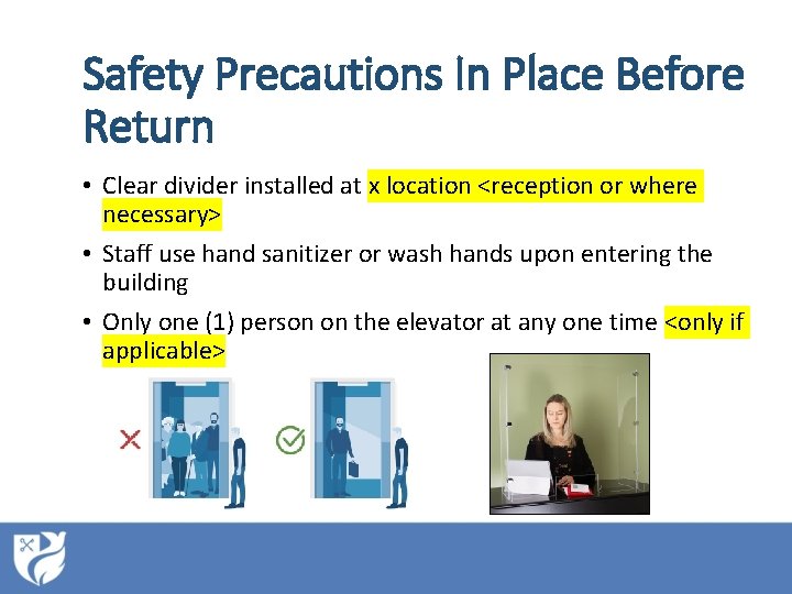 Safety Precautions In Place Before Return • Clear divider installed at x location <reception