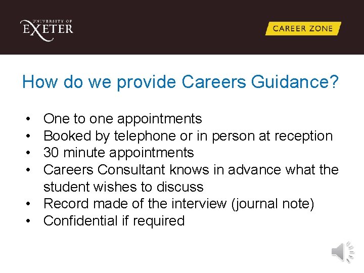 How do we provide Careers Guidance? • • One to one appointments Booked by