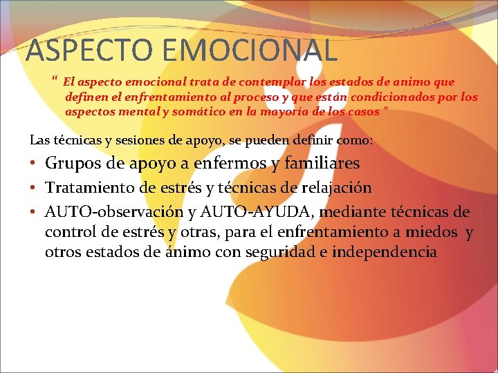 ASPECTO EMOCIONAL “ El aspecto emocional trata de contemplar los estados de animo que