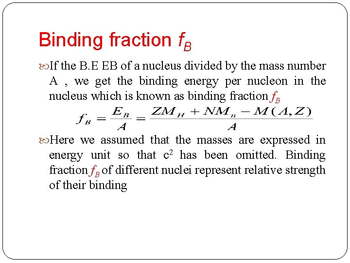 Binding fraction f. B If the B. E EB of a nucleus divided by