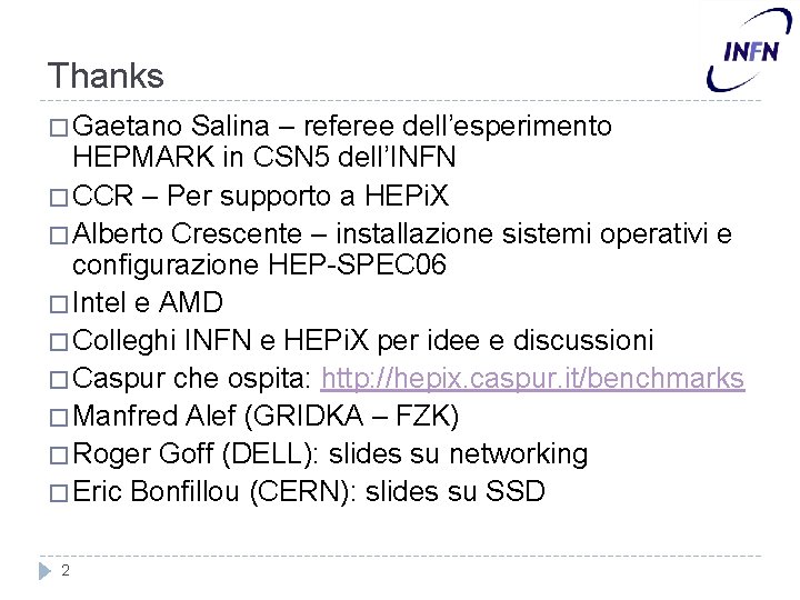 Thanks � Gaetano Salina – referee dell’esperimento HEPMARK in CSN 5 dell’INFN � CCR