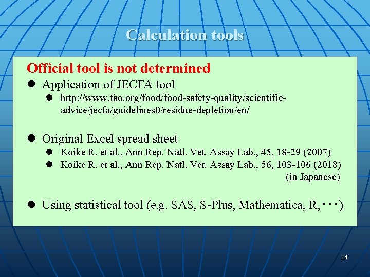 Calculation tools Official tool is not determined l Application of JECFA tool l http: