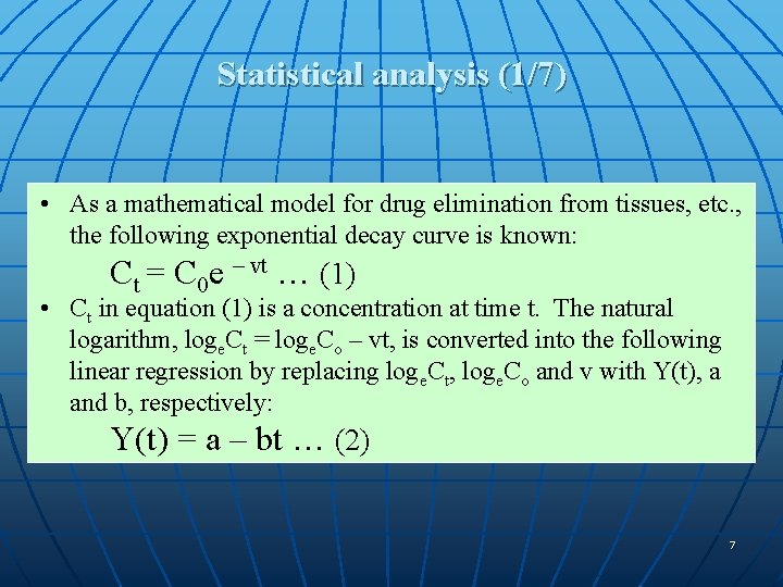 Statistical analysis (1/7) • As a mathematical model for drug elimination from tissues, etc.