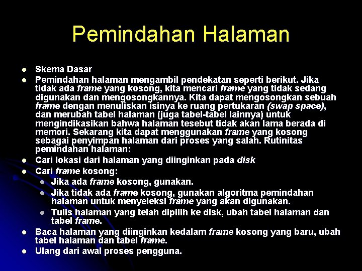 Pemindahan Halaman l l l Skema Dasar Pemindahan halaman mengambil pendekatan seperti berikut. Jika