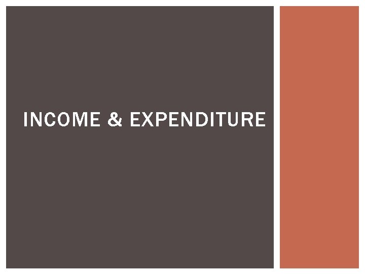 INCOME & EXPENDITURE 