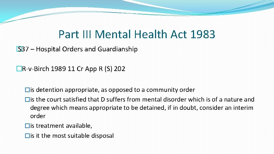 Part III Mental Health Act 1983 � S 37 – Hospital Orders and Guardianship