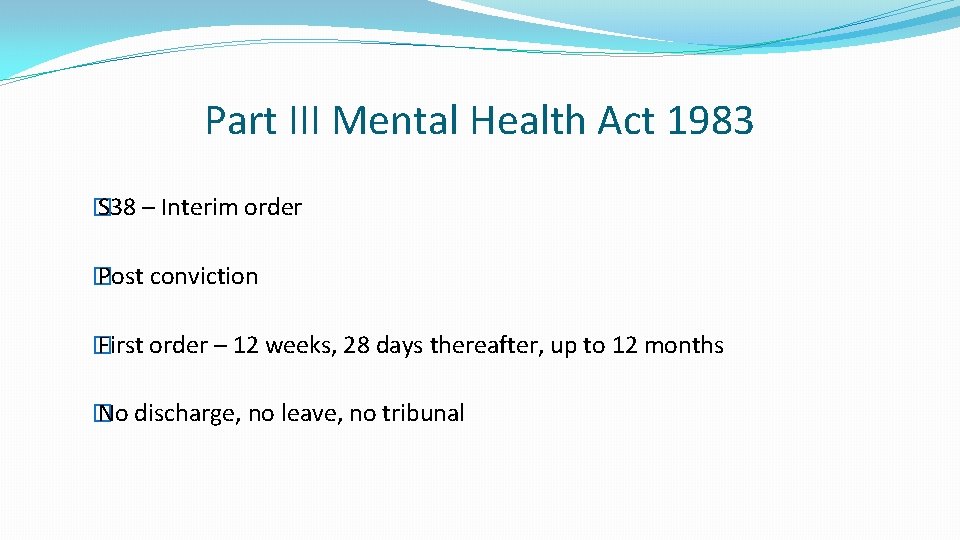 Part III Mental Health Act 1983 � S 38 – Interim order � Post
