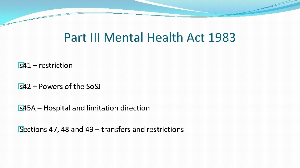 Part III Mental Health Act 1983 � s 41 – restriction � s 42