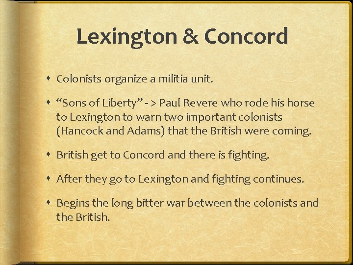Lexington & Concord Colonists organize a militia unit. “Sons of Liberty” - > Paul Lexington & Concord Colonists organize a militia unit. “Sons of Liberty” - > Paul