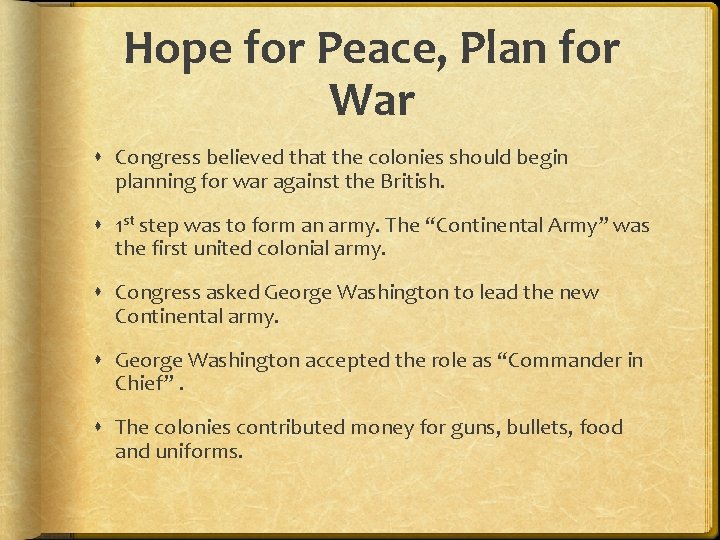 Hope for Peace, Plan for War Congress believed that the colonies should begin planning Hope for Peace, Plan for War Congress believed that the colonies should begin planning