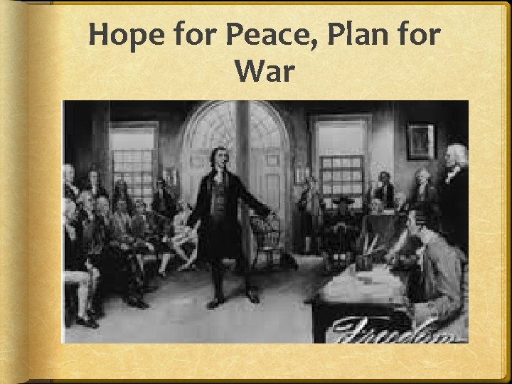 Hope for Peace, Plan for War Hope for Peace, Plan for War