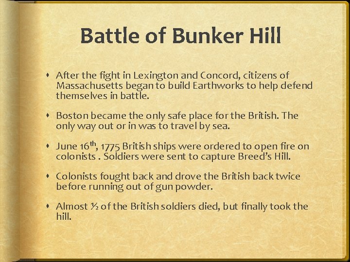 Battle of Bunker Hill After the fight in Lexington and Concord, citizens of Massachusetts Battle of Bunker Hill After the fight in Lexington and Concord, citizens of Massachusetts